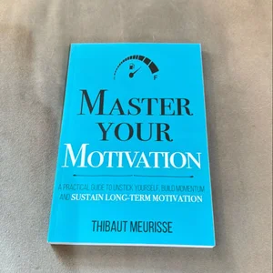 Master Your Motivation