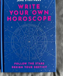 Write Your Own Horoscope