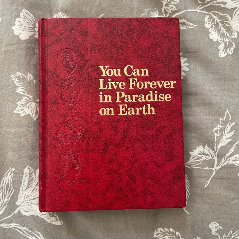 You Can Live Forever in Paradise on Earth