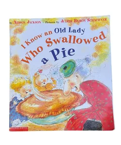 I Know an Old Lady Swallowed A Pie