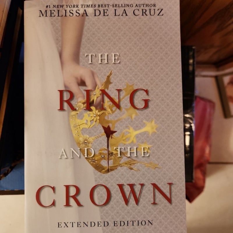 Ring and the Crown, the (Extended Edition) (the Ring and the Crown, Book 1)