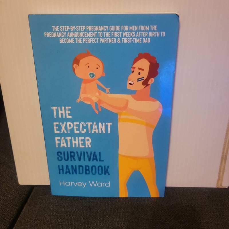 The Expectant Father Survival Handbook