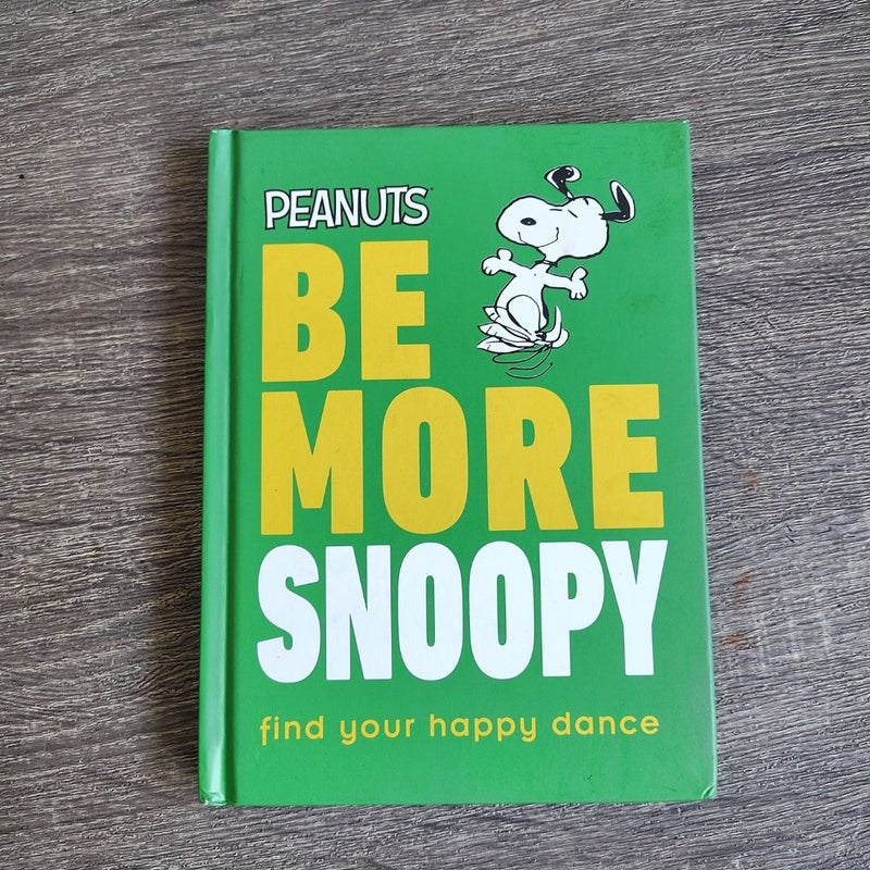 Peanuts Be More Snoopy