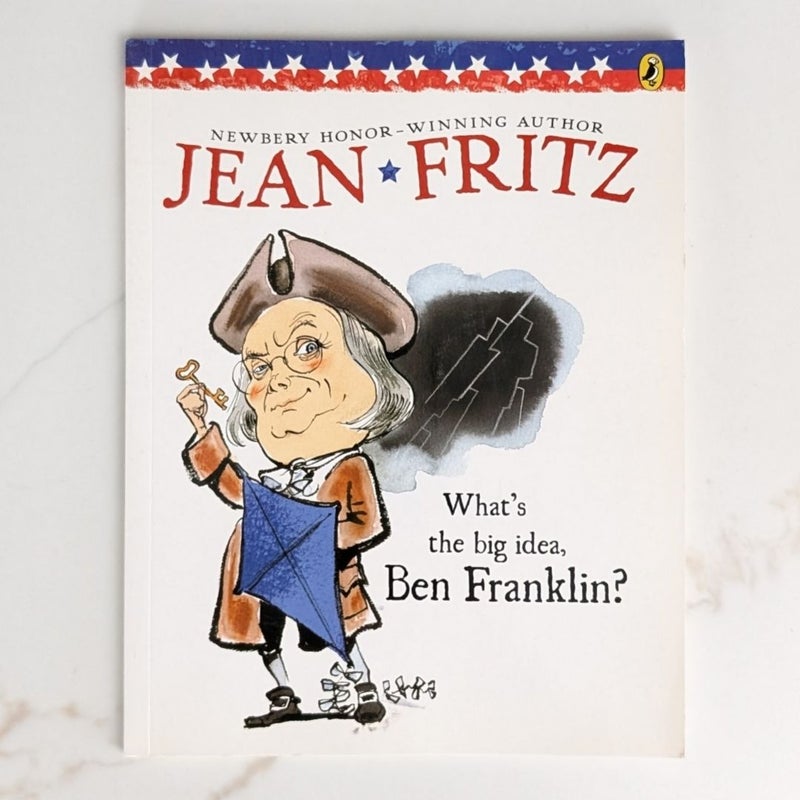 What's the Big Idea, Ben Franklin?