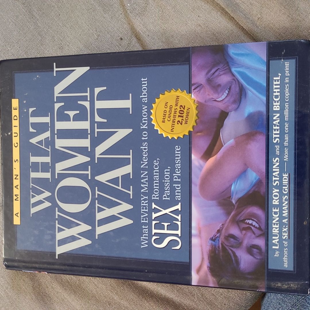 What Women Want by Stefan Bechtel, Laurence Roy Stains