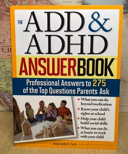 The ADD and ADHD Answer Book