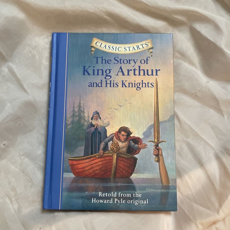 Classic Starts®: the Story of King Arthur and His Knights
