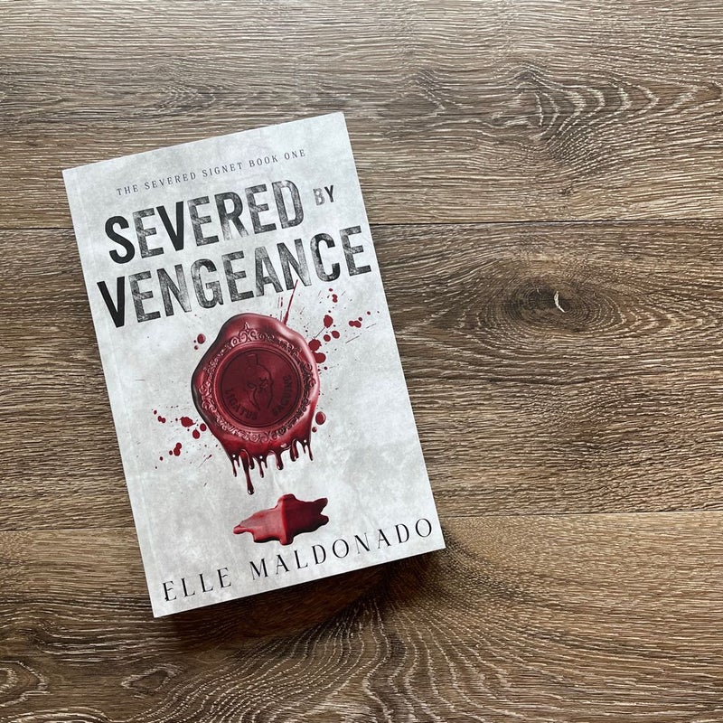 Severed by Vengeance: a Dark Romance