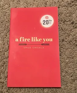 A Fire Like You