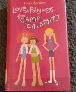Love and Pollywogs from Camp Calamity