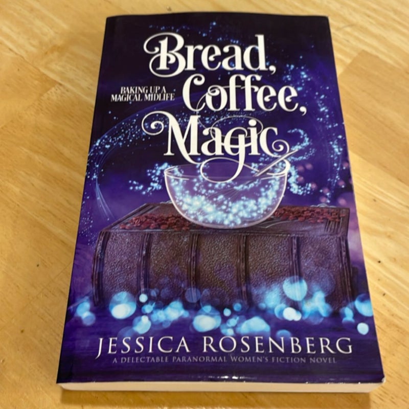 Bread, Coffee, Magic * SIGNED *