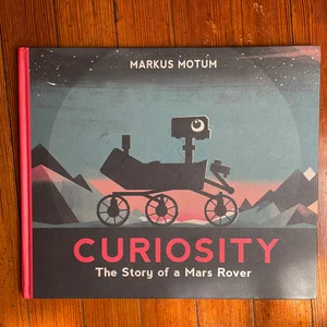 Curiosity: the Story of a Mars Rover