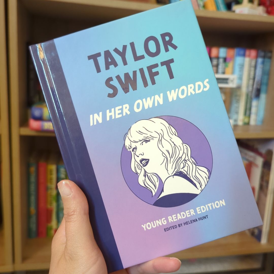 Taylor Swift: in Her Own Words: Young Reader Edition