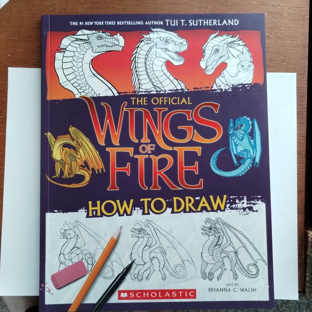 Wings of Fire: the Official How to Draw