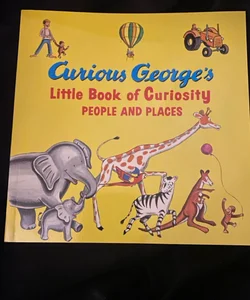 Curious George’s Little Book of Curiosity People and Places