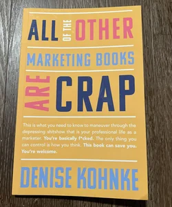 All of the Other Marketing Books Are Crap