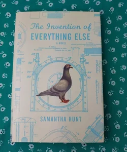The Invention of Everything Else