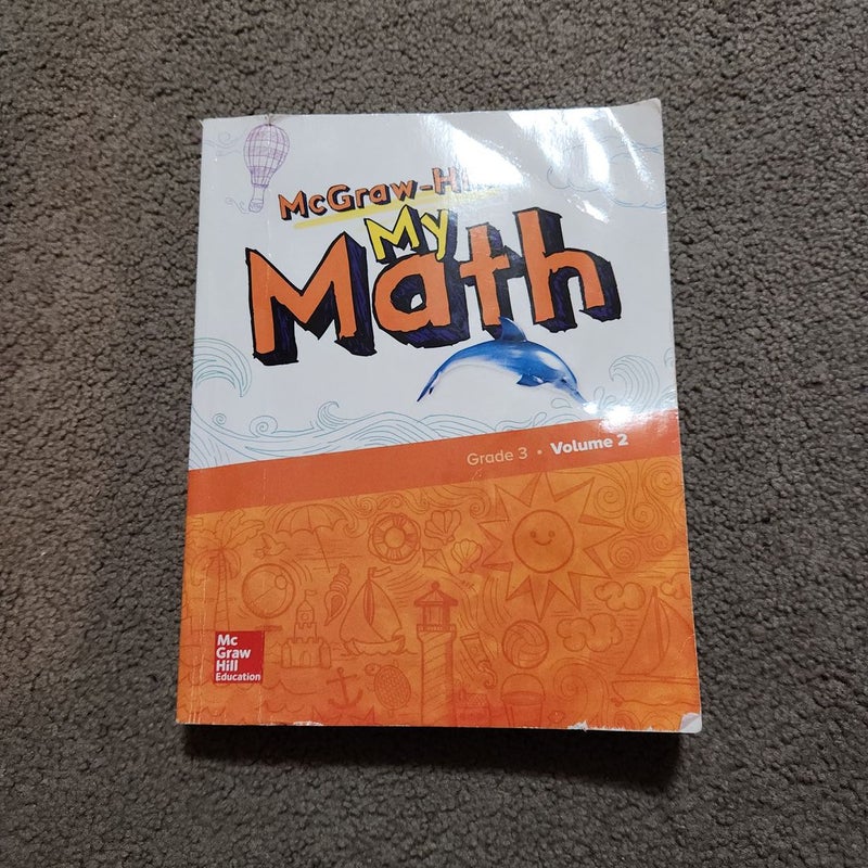 McGraw-Hill My Math, Grade 3, Student Edition, Volume 2