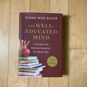 The Well-Trained Mind: A Guide by Bauer, Susan Wise