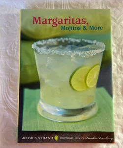 Margaritas, Mojitos and More