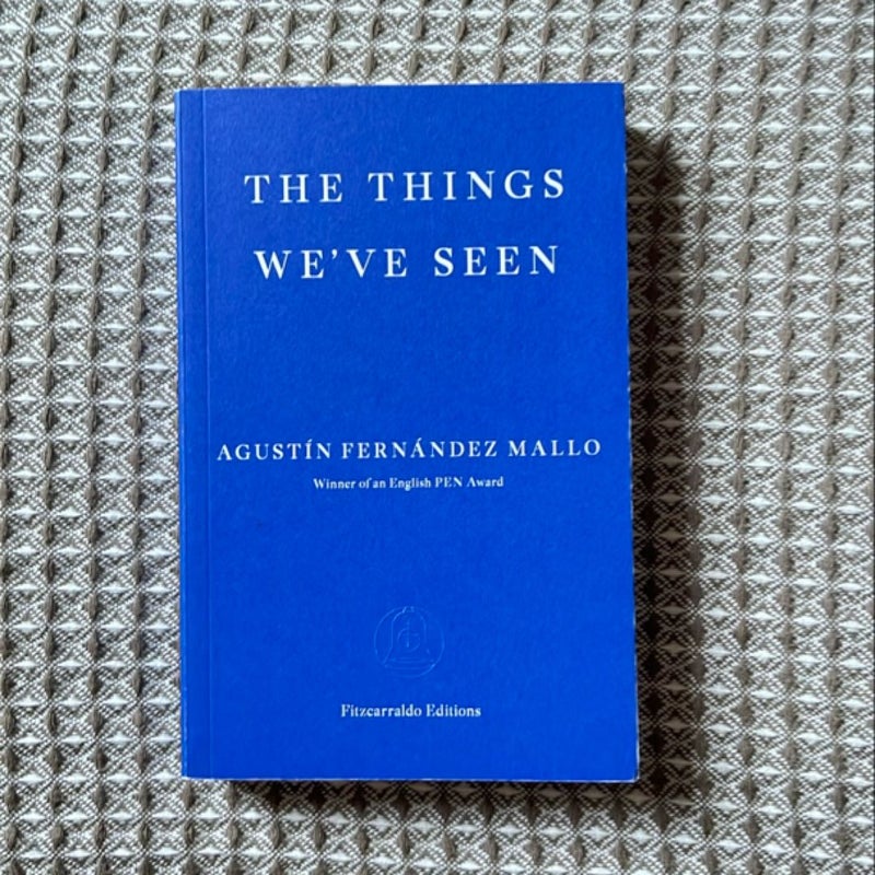 The Things We've Seen