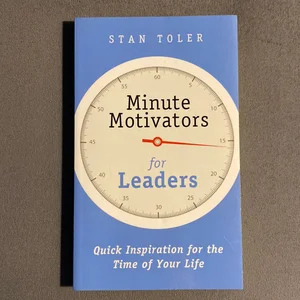 Minute Motivators for Leaders