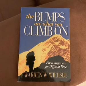 The Bumps Are What You Climb On