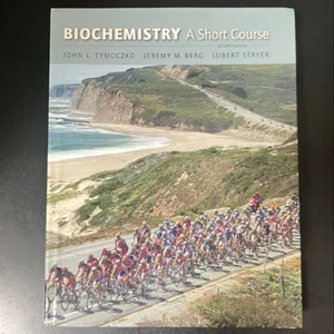 Biochemistry: a Short Course