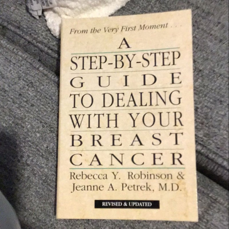 A Step-by-Step Guide to Dealing with Your Breast Cancer