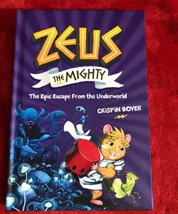 Zeus the Mighty: the Epic Escape from the Underworld (Book 4)
