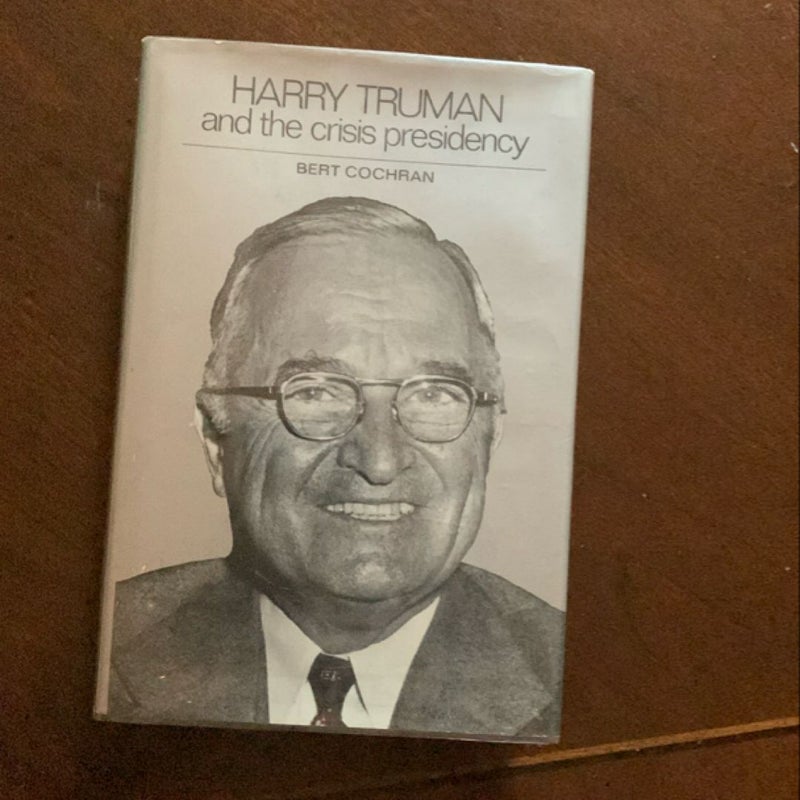 Harry Truman and the Crisis Presidency