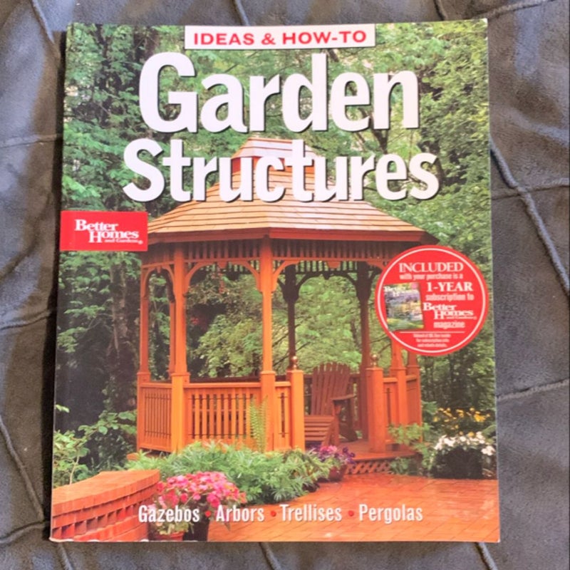 Ideas and How-to Garden Structures