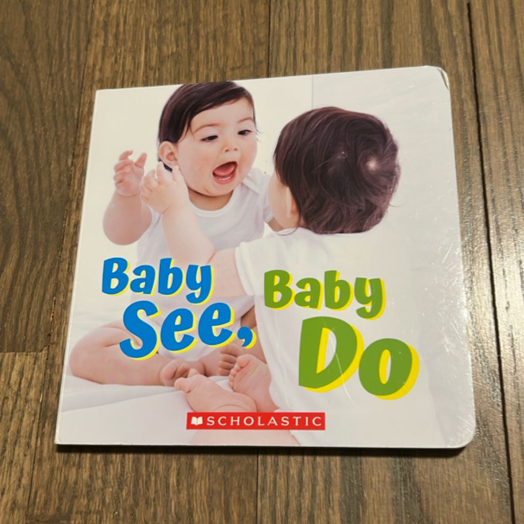 Baby See, Baby Do