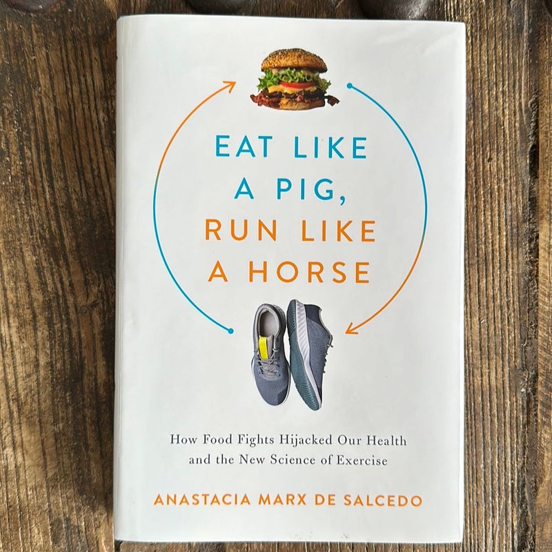 Eat Like a Pig, Run Like a Horse