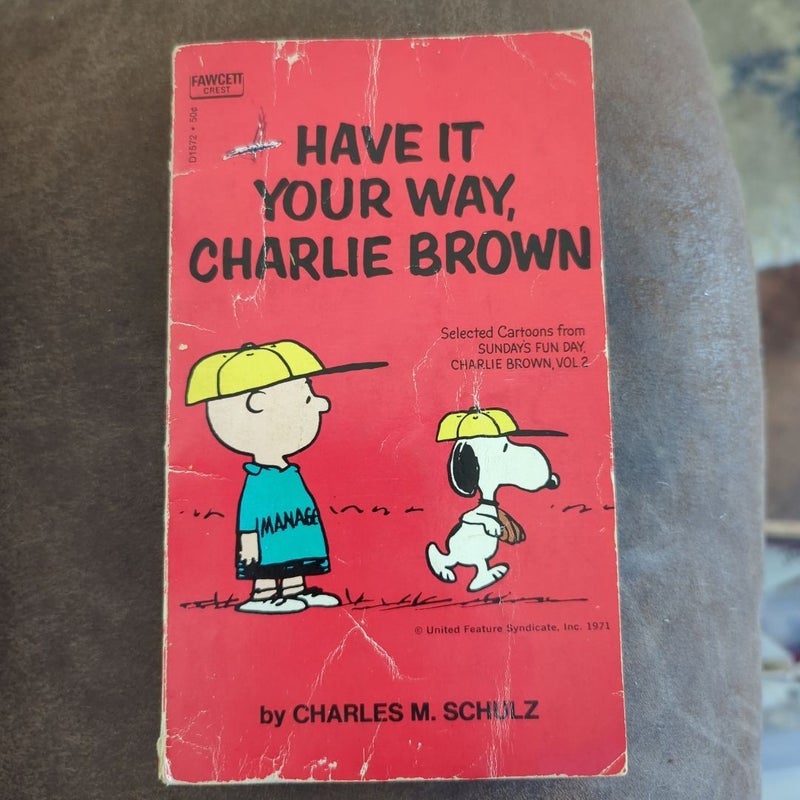 Have It Your Way, Charlie Brown 