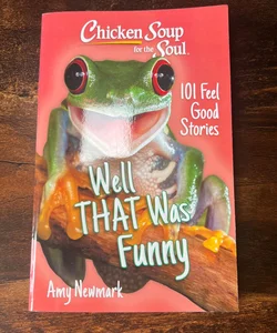 Chicken Soup for the Soul: Well That Was Funny