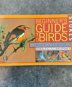 Stokes Beginner's Guide to Birds