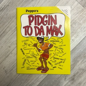 Pidgin to Da Max