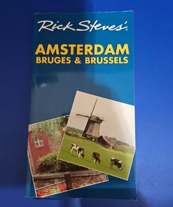 Rick Steve's AMSTERDAM, BRUGES, & BRUSSELS