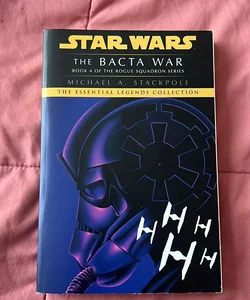 The Bacta War: Star Wars Legends (X-Wing)