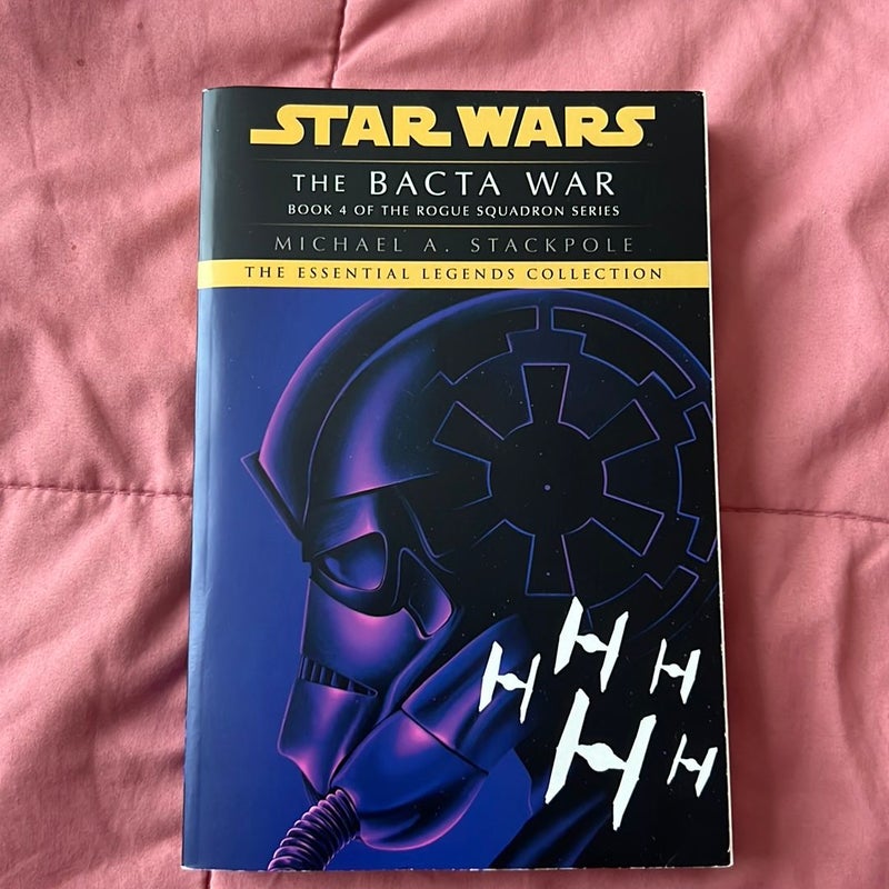 The Bacta War: Star Wars Legends (Rogue Squadron)