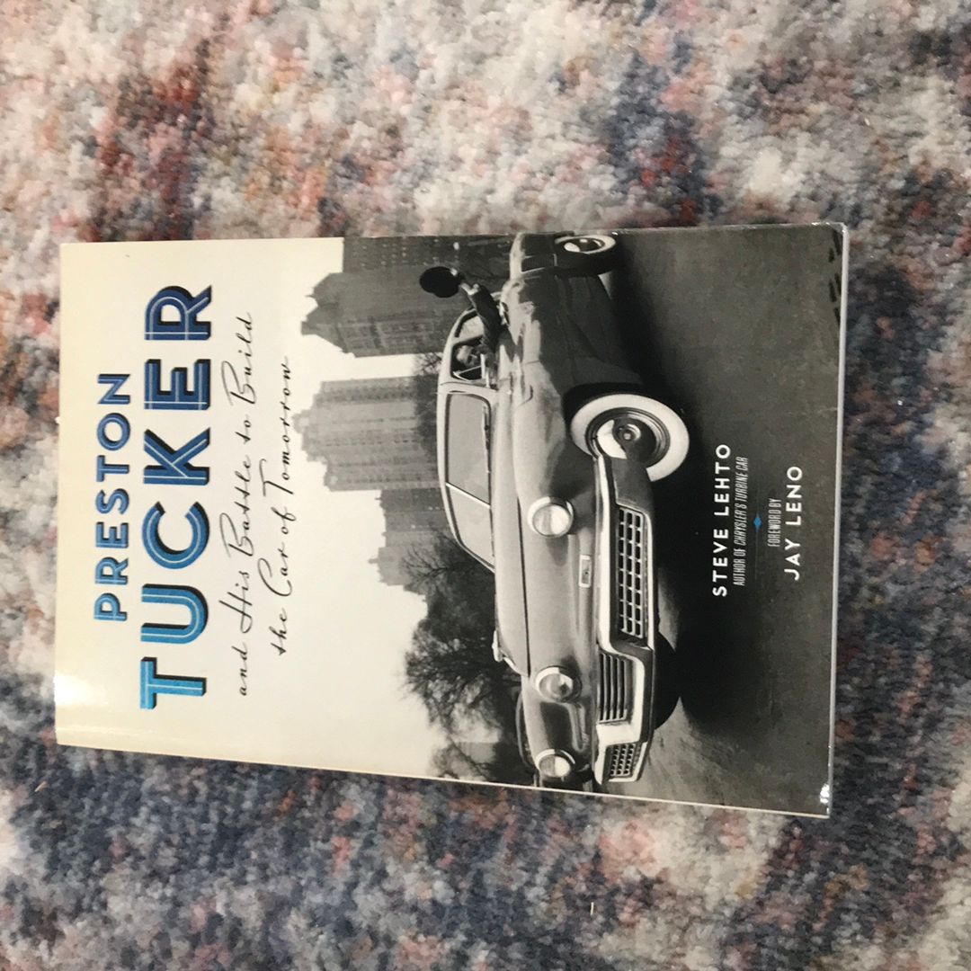 Preston Tucker and His Battle to Build the Car of Tomorrow