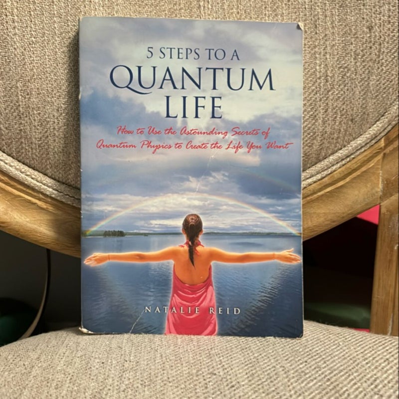 5 Steps to a Quantum Life