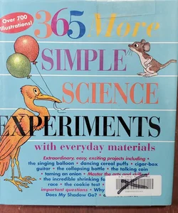 365 More Simple Science Experiments with Everyday Materialsa