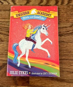 Unicorn Academy #6: Olivia and Snowflake