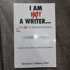 I'm Not a Writer... I'm Just in Graduate School