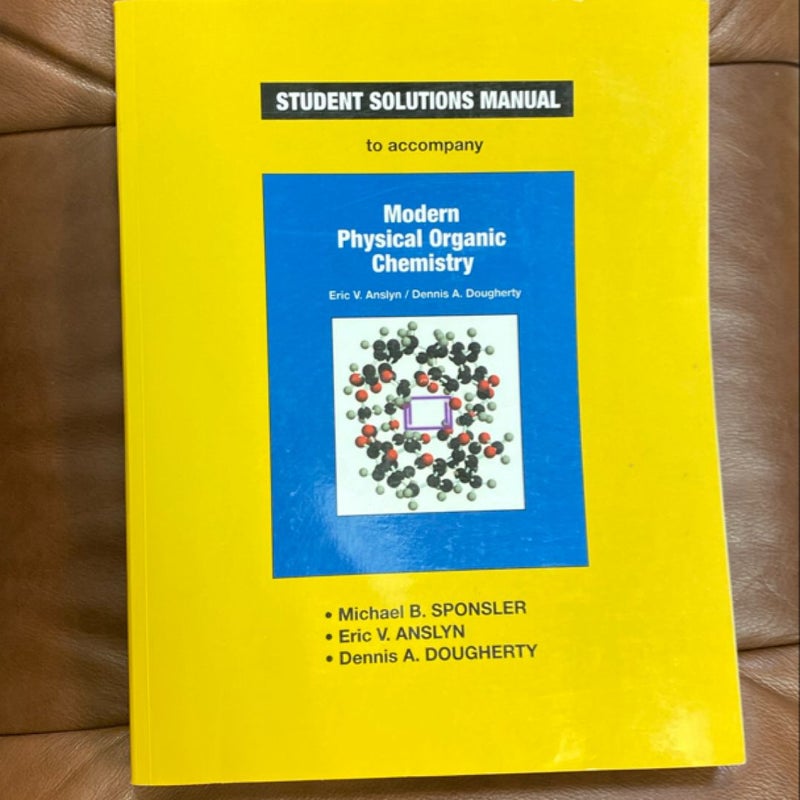 Student Solutions Manual for Modern Physical Organic Chemistry