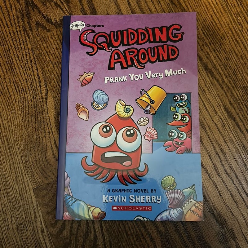 Prank You Very Much: a Graphix Chapters Book (Squidding Around #3)