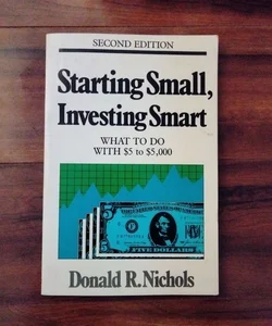 Starting Small, Investing Smart