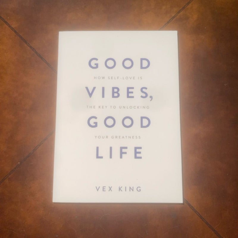 Good Vibes, Good Life